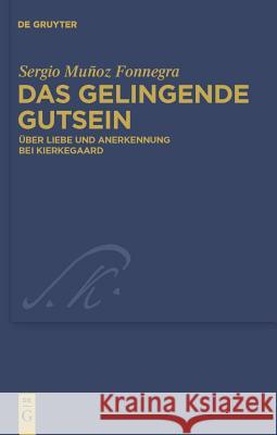 Das gelingende Gutsein Sergio Muñoz Fonnegra 9783110226867 De Gruyter