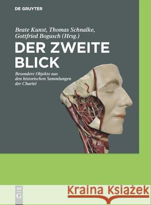 Der zweite Blick Beate Kunst, Thomas Schnalke, Gottfried Bogusch 9783110226980 de Gruyter