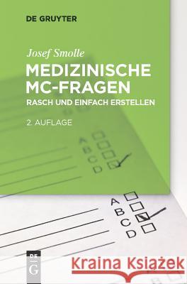Medizinische MC-Fragen: Ein Praxisleitfaden Für Lehrende Josef Smolle 9783110226997 de Gruyter