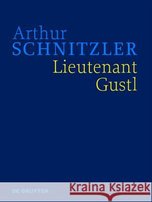 Lieutenant Gustl : Historisch-kritische Ausgabe  9783110227574 Walter de Gruyter
