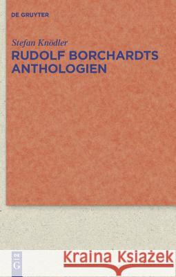 Rudolf Borchardts Anthologien Stefan Knödler 9783110228298 De Gruyter