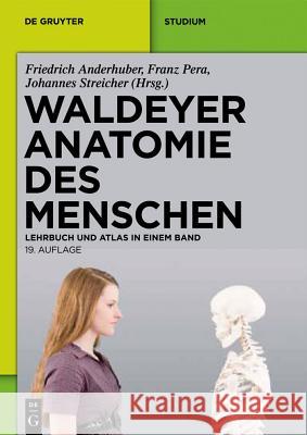 Waldeyer - Anatomie Des Menschen: Lehrbuch Und Atlas in Einem Band Waldeyer, Anton 9783110228625