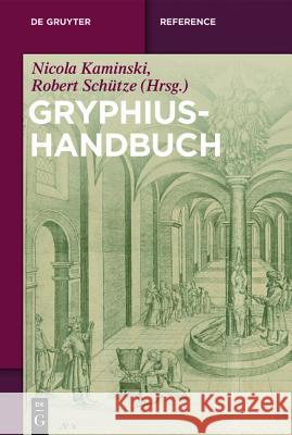 Gryphius-Handbuch Nicola Kaminski 9783110229431 de Gruyter