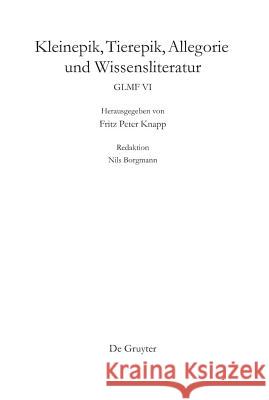 Kleinepik, Tierepik, Allegorie Und Wissensliteratur Fritz Peter Knapp 9783110229769 Walter de Gruyter