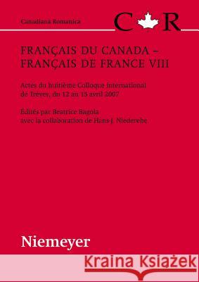 Français du Canada - Français de France VIII Bagola, Beatrice 9783110231038 Max Niemeyer Verlag