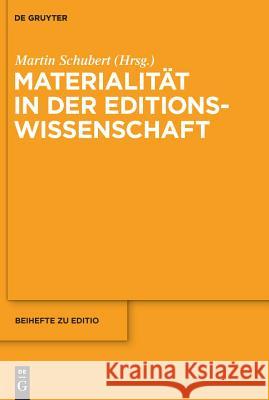 Materialität in der Editionswissenschaft Martin Schubert 9783110231304 De Gruyter