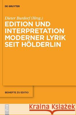 Edition Und Interpretation Moderner Lyrik Seit Hölderlin Dieter Burdorf 9783110231519 De Gruyter