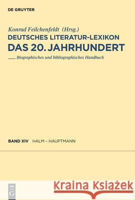 Deutsches Literatur-Lexikon. Das 20. Jahrhundert, Band 14, Halm - Hauptmann Wilhelm Kosch, Lutz Hagestedt 9783110231601 de Gruyter