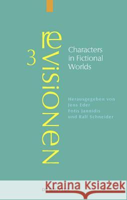 Characters in Fictional Worlds: Understanding Imaginary Beings in Literature, Film, and Other Media Eder, Jens 9783110232417