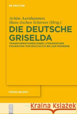 Die deutsche Griselda Hans-Jochen Schiewer, Achim Aurnhammer 9783110233124 De Gruyter