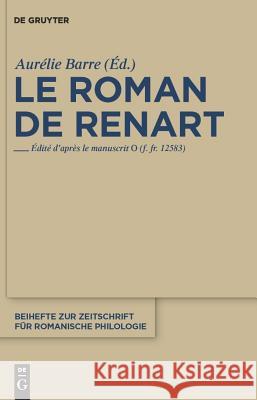 Le roman de Renart Barre, Aurélie 9783110233421