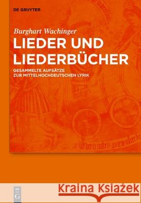 Lieder und Liederbücher Wachinger, Burghart 9783110233469