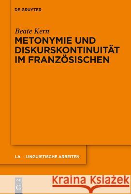 Metonymie und Diskurskontinuität im Französischen Kern, Beate 9783110234299 Gruyter