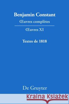 Textes de 1818: Lectures A L'Athenee, Annales de la Session de 1817 a 1818, Cours de Politique Constitutionnelle, La Minerve Francais, Etienne Hofmann 9783110234480