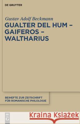 Gualter del Hum Gaiferos Waltharius Beckmann, Gustav Adolf 9783110234503