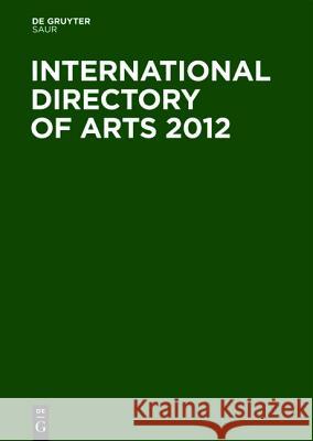 International Directory of Arts 3 Volume Set  9783110234886 De Gruyter Saur