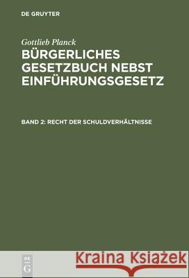 Bürgerliches Gesetzbuch nebst Einführungsgesetz, Band 2, Recht der Schuldverhältnisse Achilles, Alexander 9783110235852