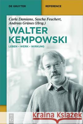 Walter-Kempowski-Handbuch Carla Damiano, Andreas Grünes, Sascha Feuchert 9783110237580