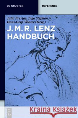J.M.R.-Lenz-Handbuch Julia Freytag, Inge Stephan, Hans-Gerd Winter 9783110237603