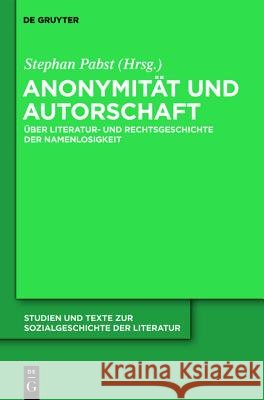 Anonymität und Autorschaft Stephan Pabst 9783110237719 De Gruyter