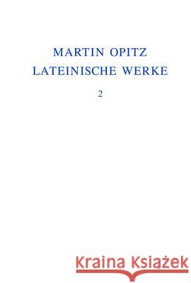1624-1631 Martin Opitz, Wilhelm Kühlmann, Hans-Gert Roloff, Veronika Marschall, Robert Seidel 9783110237924