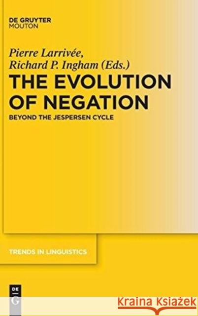 The Evolution of Negation: Beyond the Jespersen Cycle  9783110238600 De Gruyter Mouton