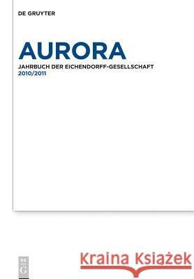 Aurora, Band 70-71, 2010 - 2011 Ursula Regener, Eckhard Grunewald, Gunnar Och, Ursula Regener 9783110239256 De Gruyter