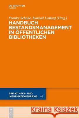 Handbuch Bestandsmanagement in Öffentlichen Bibliotheken Frauke Schade Petra Hauke 9783110240542 Walter de Gruyter