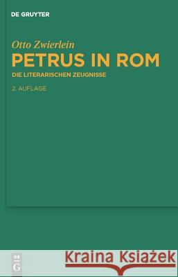 Petrus in Rom Otto Zwierlein 9783110240580 De Gruyter