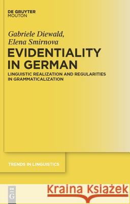 Evidentiality in German: Linguistic Realization and Regularities in Grammaticalization Diewald, Gabriele 9783110240696 de Gruyter Mouton