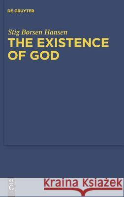 The Existence of God: An Exposition and Application of Fregean Meta-Ontology Stig Barsen Hansen 9783110245356 Walter de Gruyter