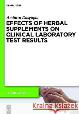 Effects of Herbal Supplements on Clinical Laboratory Test Results Amitava Dasgupta 9783110245615 De Gruyter