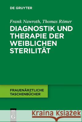 Diagnostik und Therapie der weiblichen Sterilität Frank Nawroth Thomas Romer 9783110246155 Walter de Gruyter