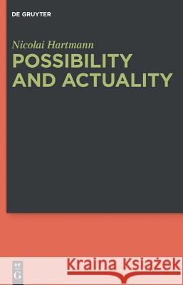 Possibility and Actuality Nicolai Hartmann Stephanie Adair Alex Scott 9783110246674 Walter de Gruyter