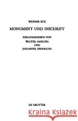 Monument und Inschrift Werner Eck (Cologne University), Walter Ameling, Johannes Heinrichs 9783110246940 De Gruyter