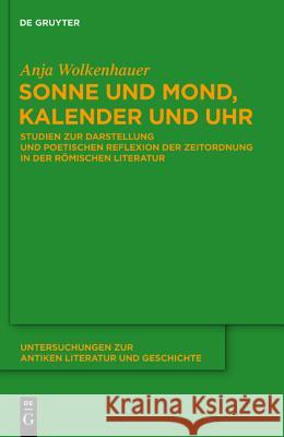 Sonne und Mond, Kalender und Uhr Anja Wolkenhauer 9783110247121 De Gruyter