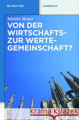 Von Der Wirtschafts- Zur Wertegemeinschaft?: Zur Rechtsprechung Des Eugh in Weltanschaulich Sensiblen Bereichen Moser, Martin K. 9783110248098 de Gruyter