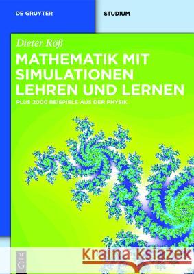 Mathematik mit Simulationen lehren und lernen Dieter Röß 9783110250046