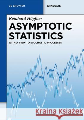 Asymptotic Statistics Reinhard H 9783110250244 Walter de Gruyter