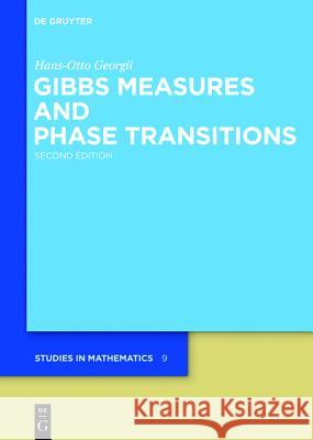Gibbs Measures and Phase Transitions Georgii, Hans-Otto 9783110250299 Gruyter