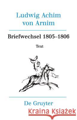 Briefwechsel III (1805-1806) Heinz Hartl 9783110250695