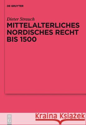 Mittelalterliches nordisches Recht bis 1500 Dr Dieter Strauch 9783110250763 De Gruyter
