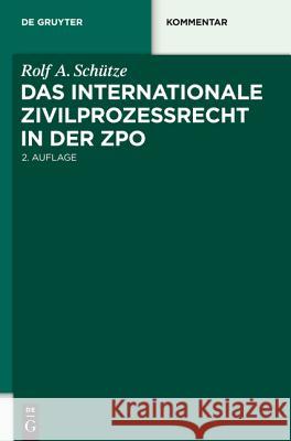 Das internationale Zivilprozessrecht in der ZPO Rolf A. Schütze 9783110250831 De Gruyter
