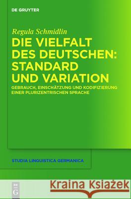Die Vielfalt des Deutschen: Standard und Variation Schmidlin, Regula 9783110251241 Walter de Gruyter