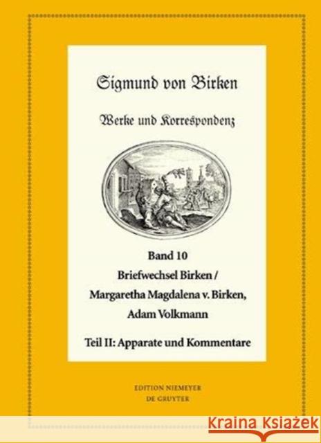 Der Briefwechsel Zwischen Sigmund Von Birken Und Margaretha Magdalena Von Birken Und Adam Volkmann: Teil I: Texte. Teil II: Apparate Und Kommentare Hartmut Lauf Ralf Schuster 9783110251395 Walter de Gruyter