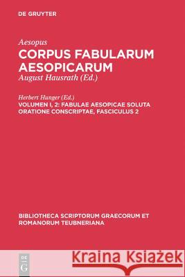 Fabulae Aesopicae soluta oratione conscriptae, Fasciculus 2 Aesopus 9783110252415 Walter de Gruyter
