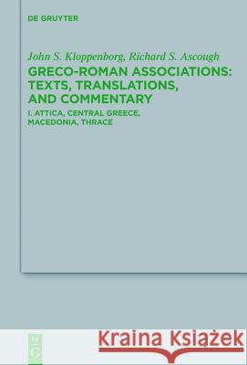 Attica, Central Greece, Macedonia, Thrace John S. Kloppenborg, Richard S. Ascough 9783110253450 De Gruyter