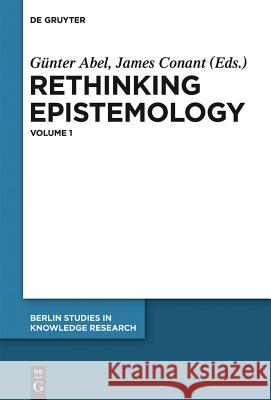 Rethinking Epistemology: Volume 1  9783110253566 De Gruyter