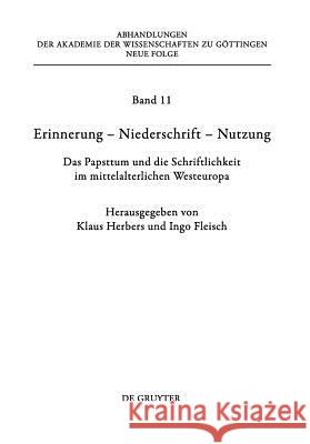 Erinnerung - Niederschrift - Nutzung Klaus Herbers, Ingo Fleisch 9783110253702 De Gruyter