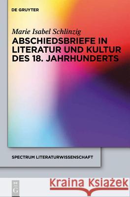 Abschiedsbriefe in Literatur und Kultur des 18. Jahrhunderts Marie Isabel Schlinzig 9783110253788 De Gruyter
